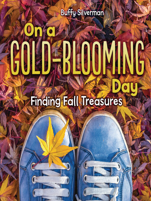 Title details for On a Gold-Blooming Day by Buffy Silverman - Available